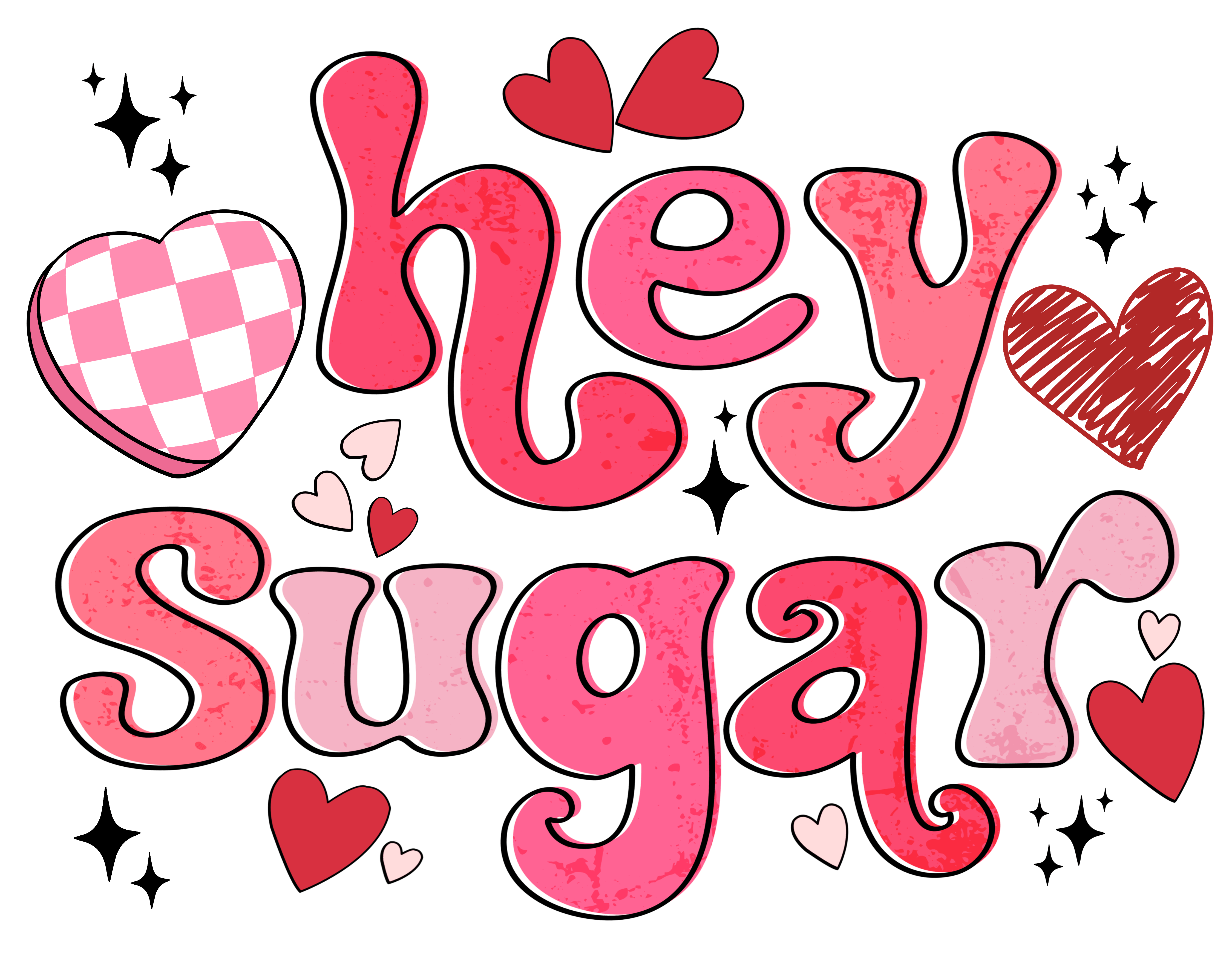 Hey Sugar Valentine's Design - DTF Ready To Press