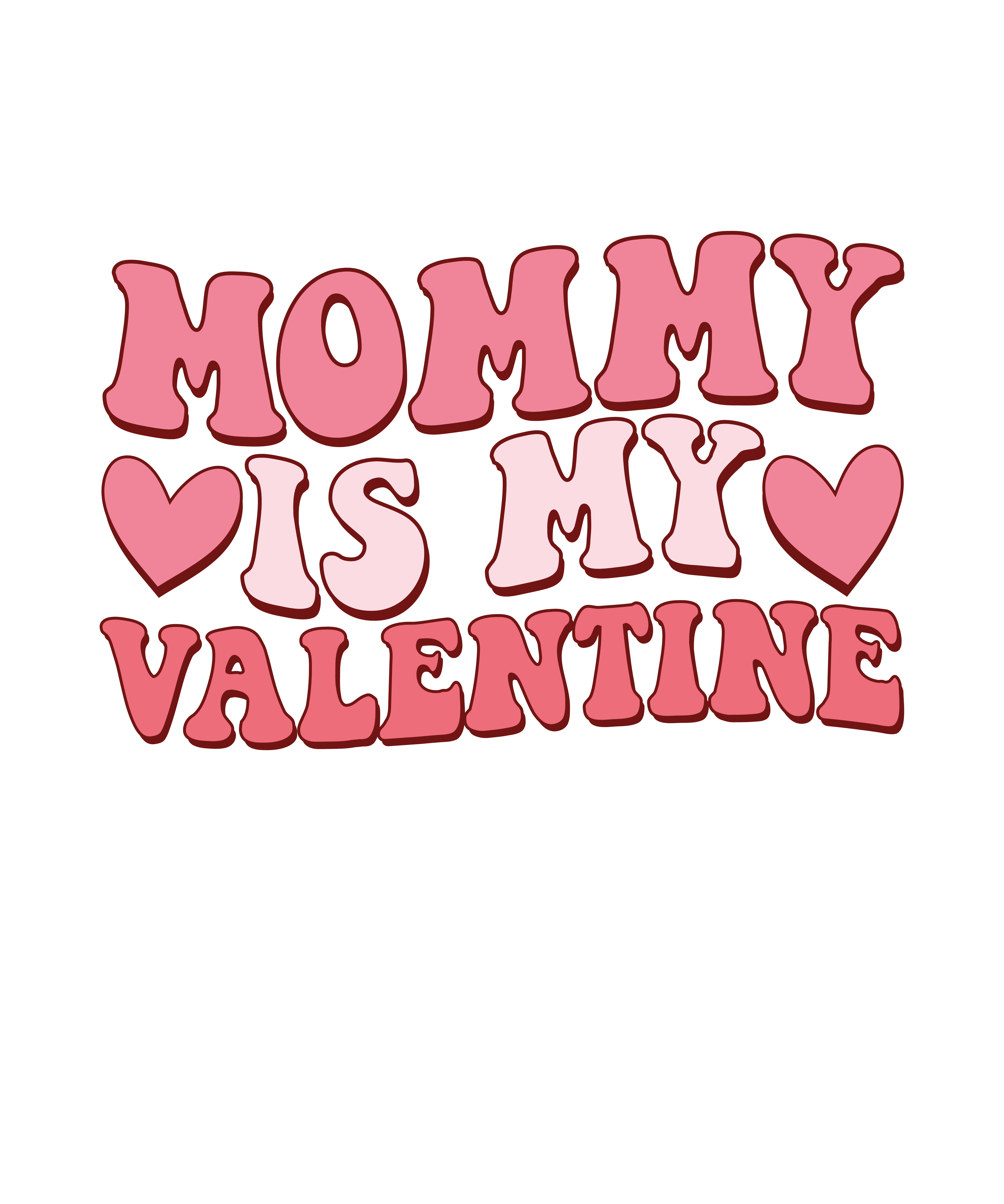 Mommy is My Valentine Valentine's Design - DTF Ready To Press