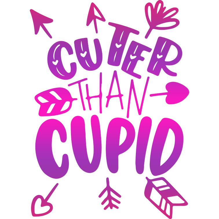 Cuter Than Cupid Valentine's Design - DTF Ready To Press