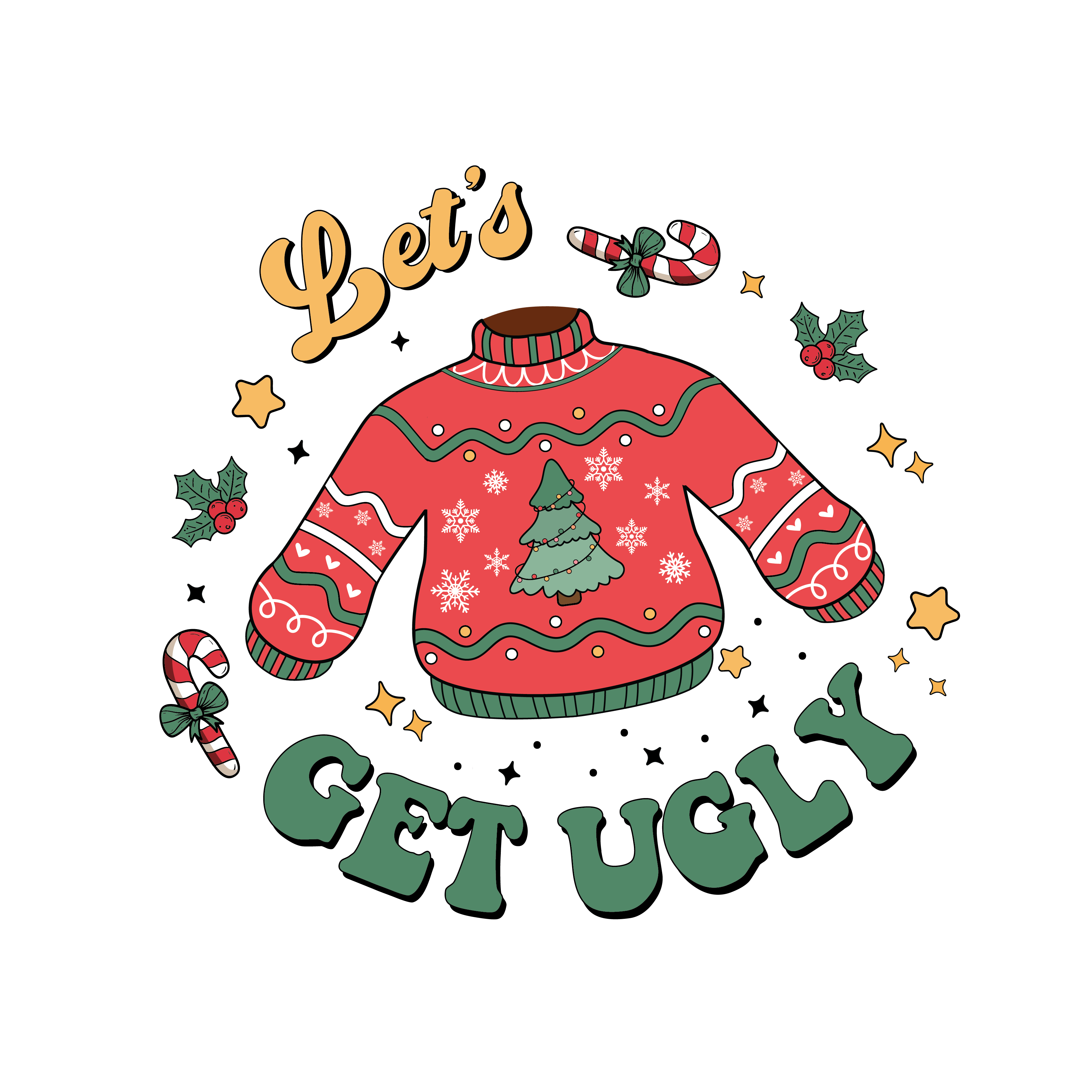 Let's Get Ugly Christmas Design - DTF Ready To Press