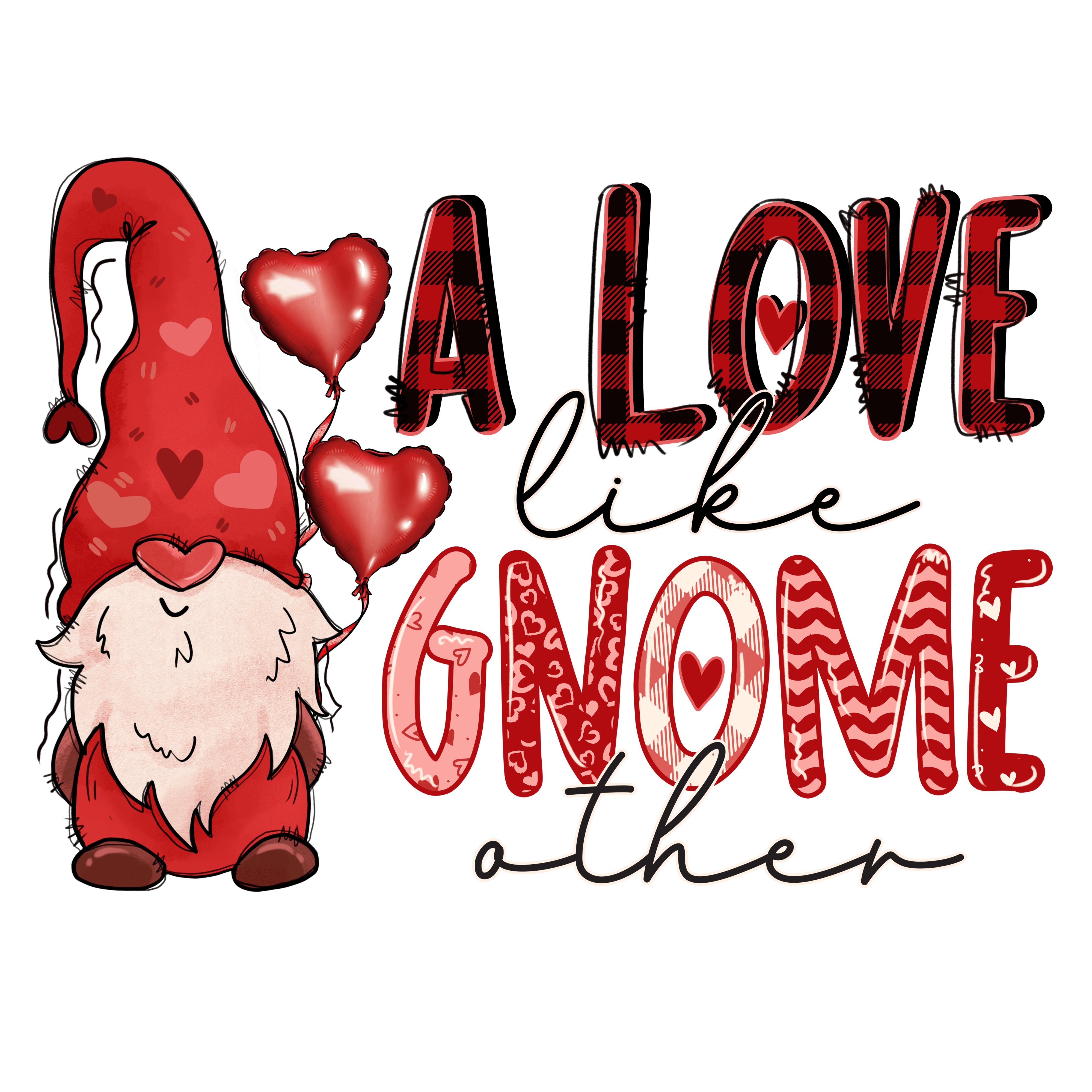 A Love Like Gnome Valentine's Design - DTF Ready To Press