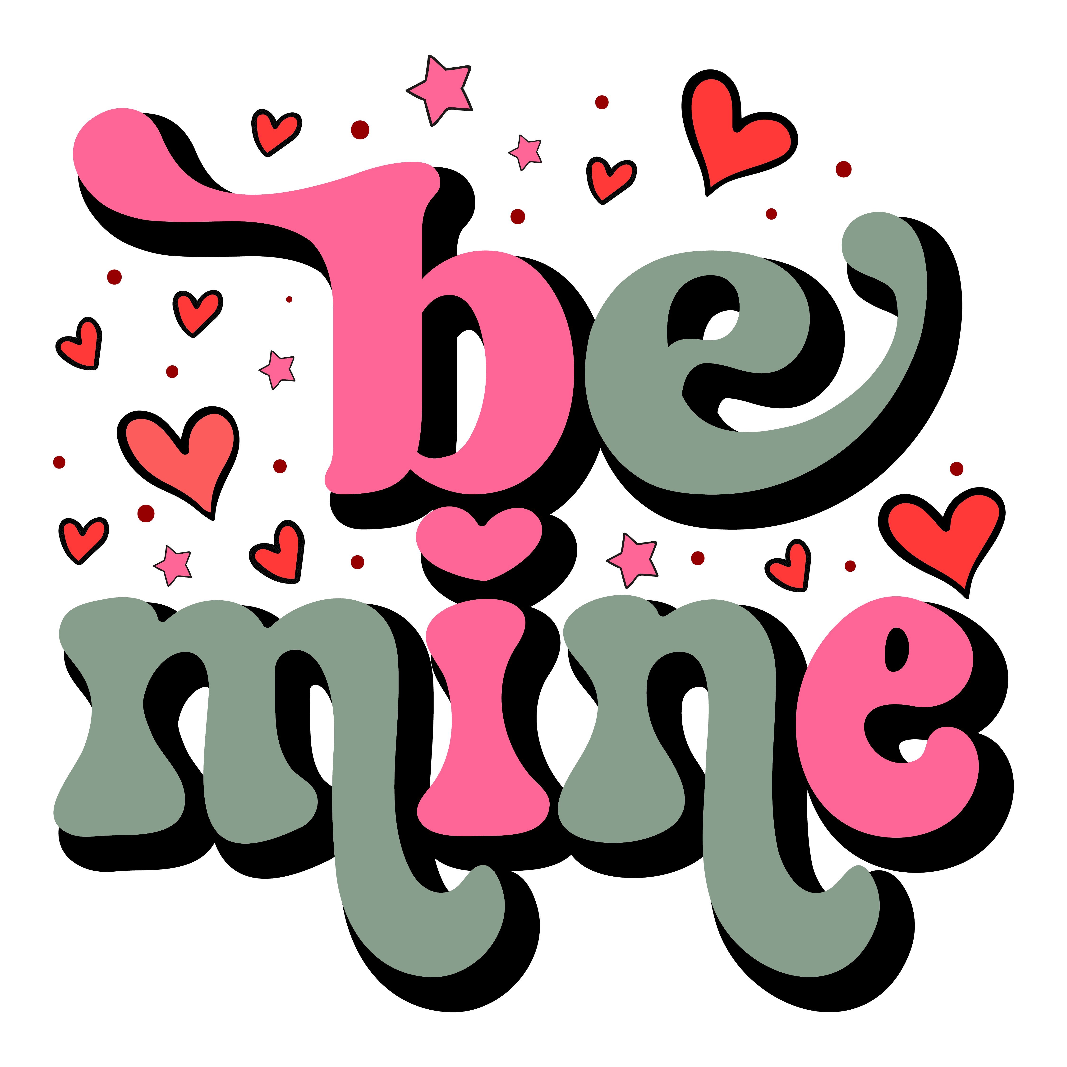Be Mine Valentine's Design - DTF Ready To Press