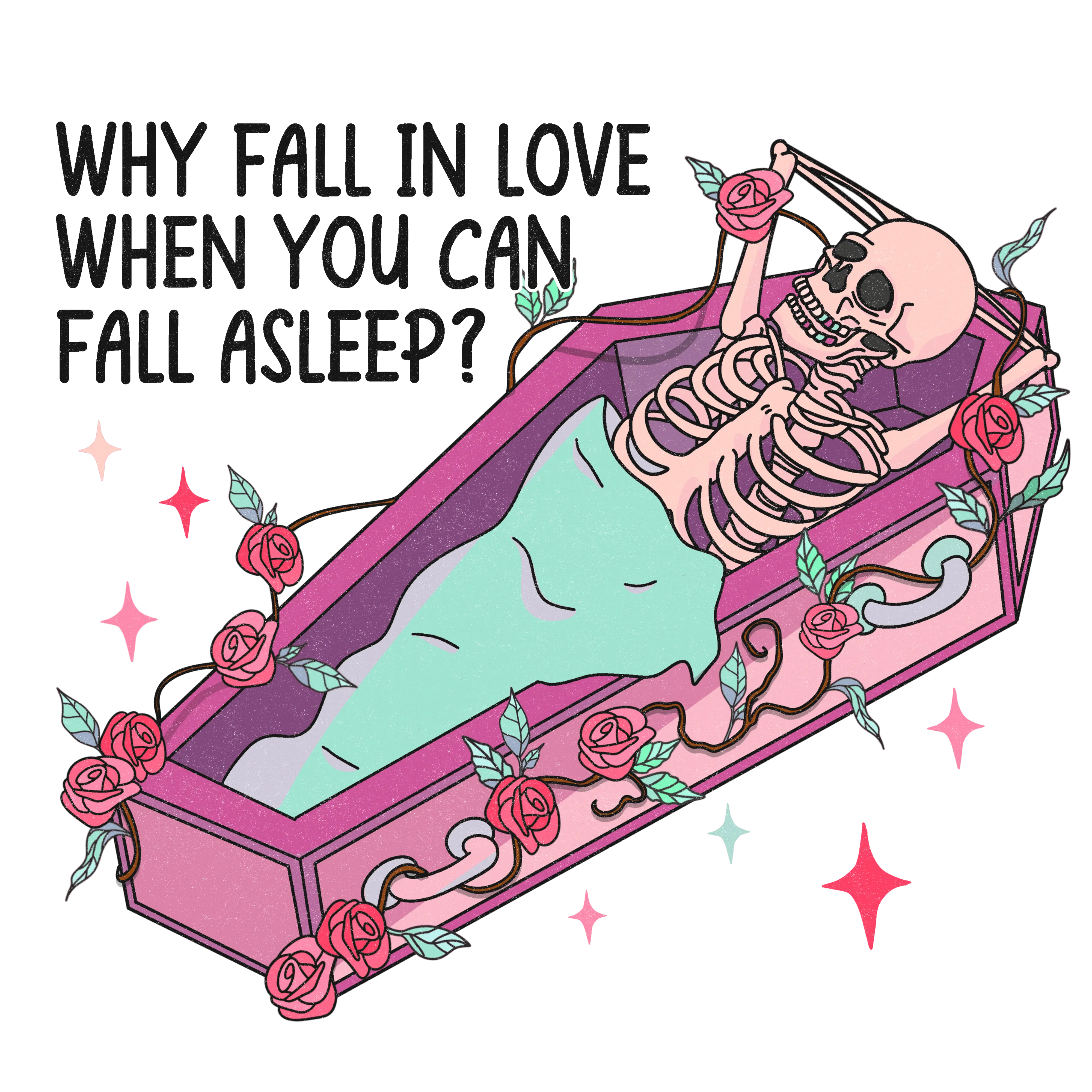 Why Fall in Love When You Can Fall Asleep Valentine's Day Design - DTF Ready To Press - DTF Dallas