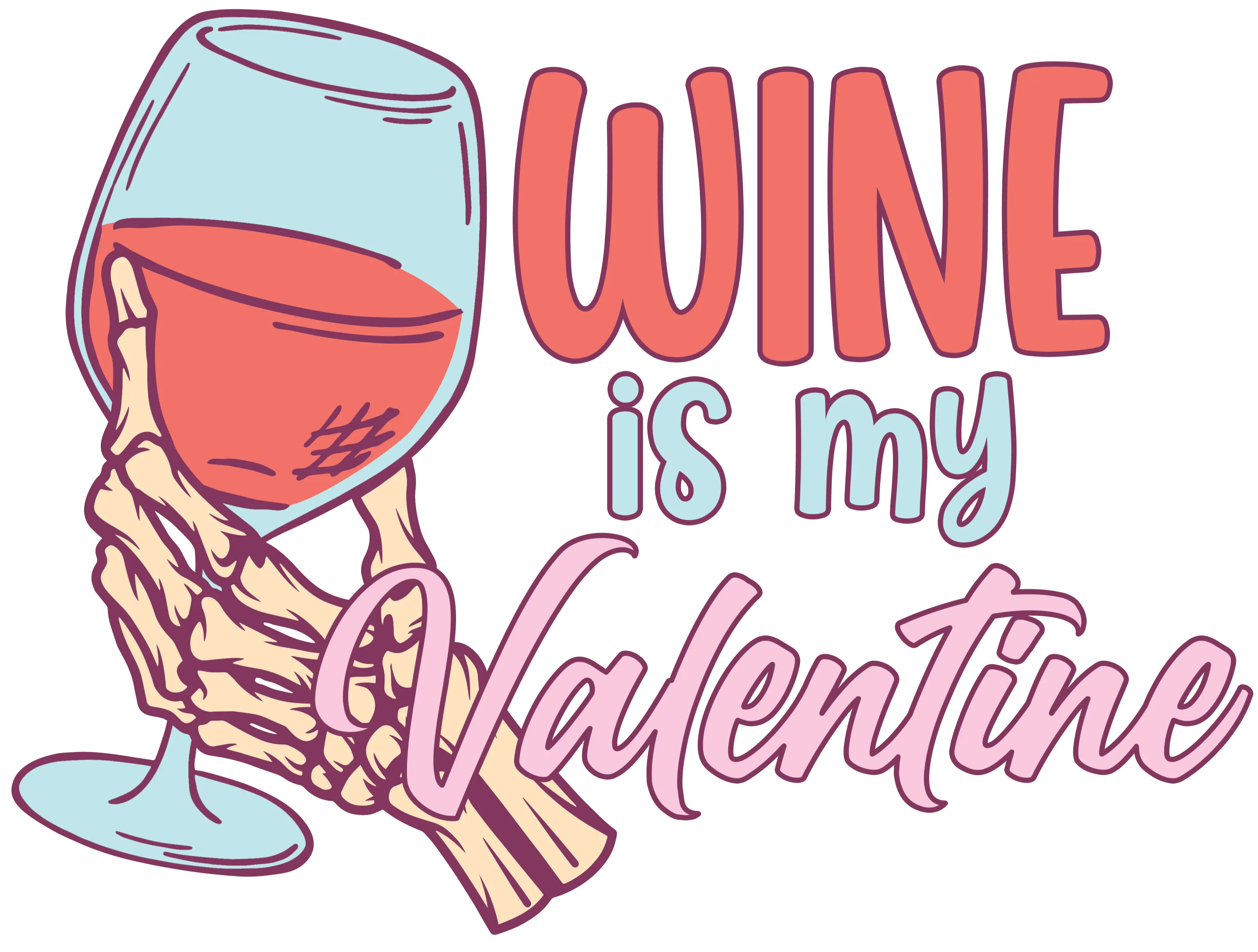 Wine is My Valentine Valentine's Day Design - DTF Ready To Press - DTF Dallas