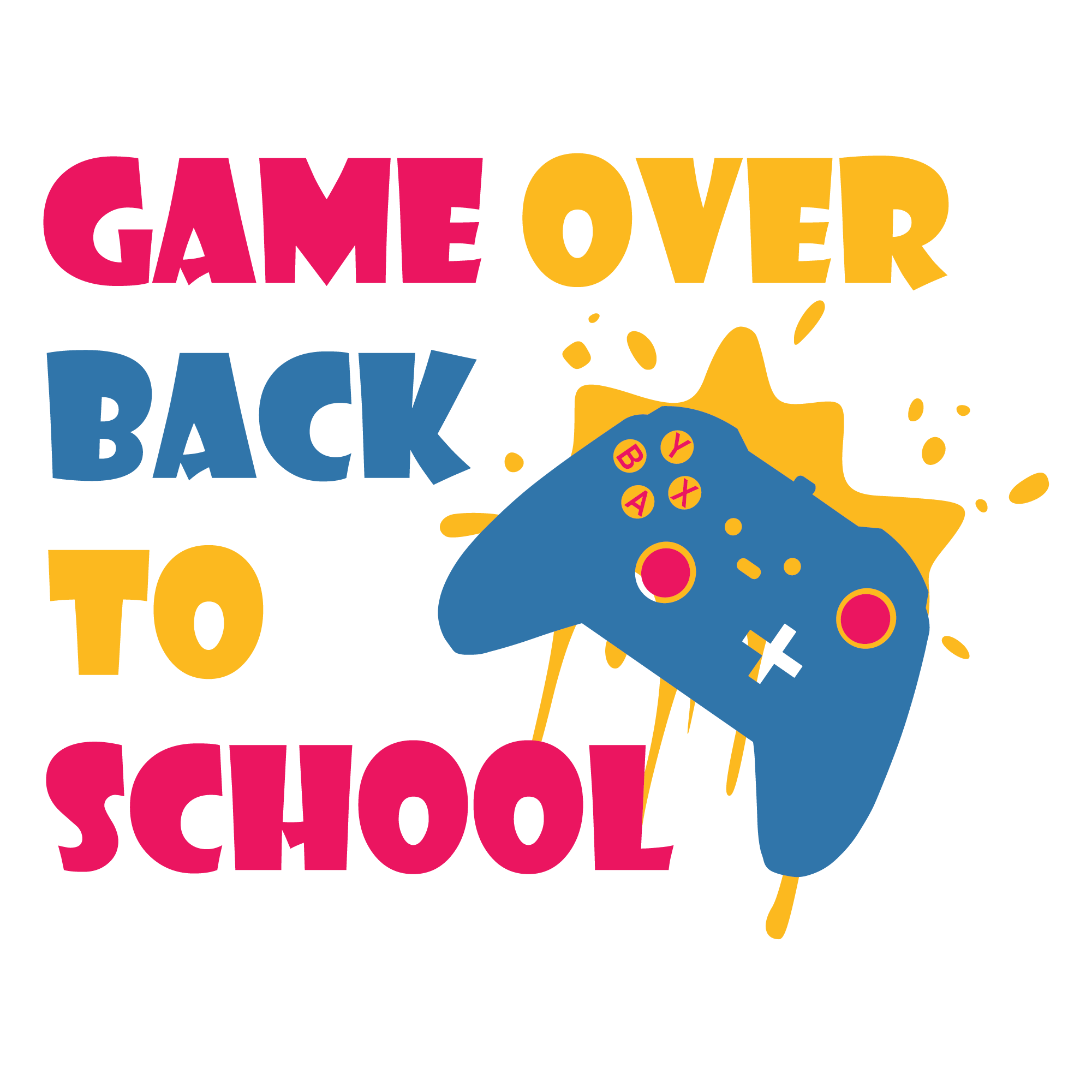 Game Over Back To School | Back To School DTF Ready To Press Designs