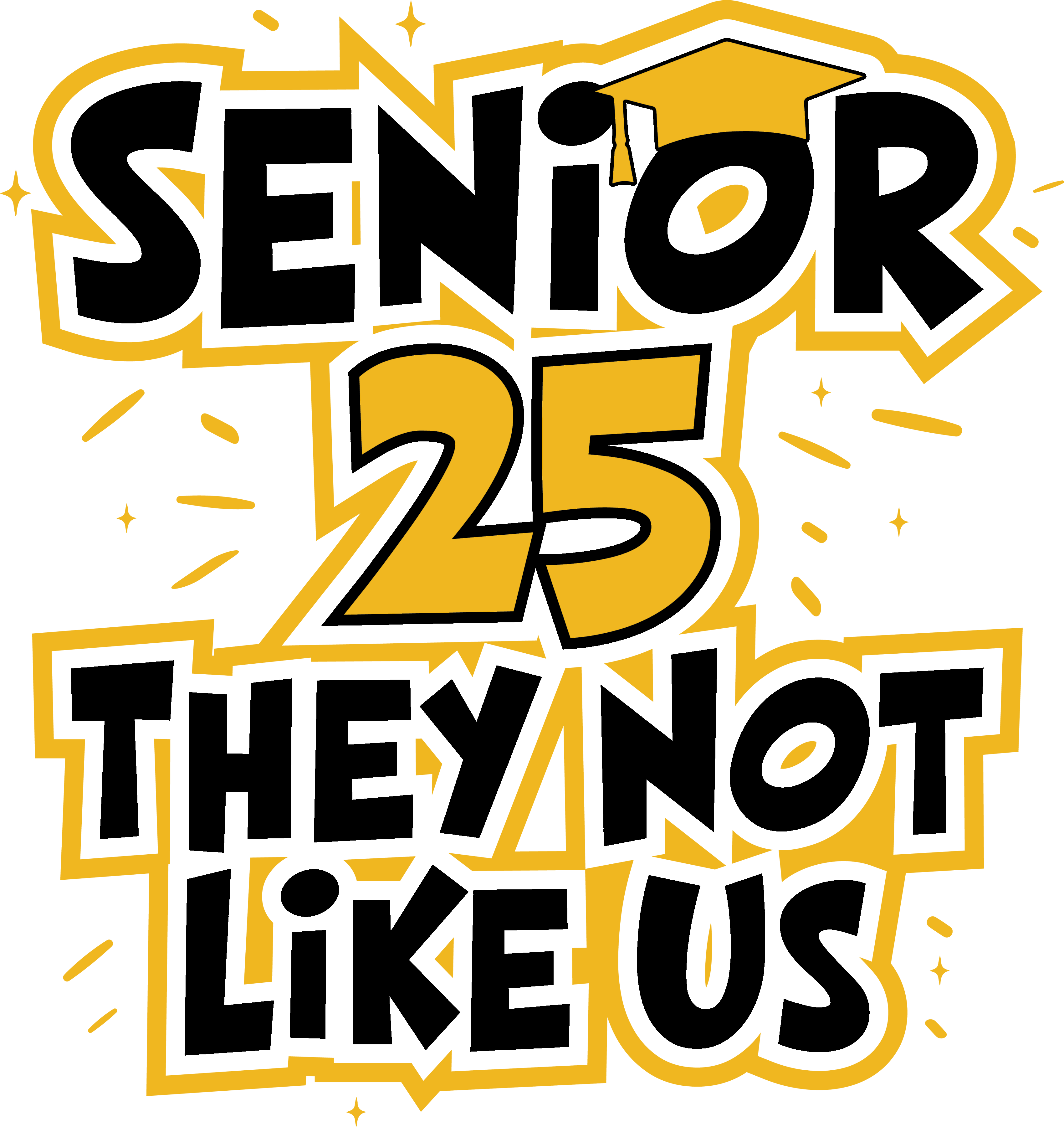Senior 25 They Not Like Us | Graduation Ready To Press Designs