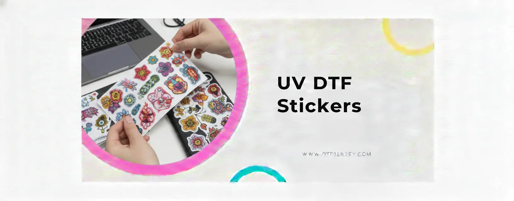 UV DTF Stickers: Everything You Need to Know