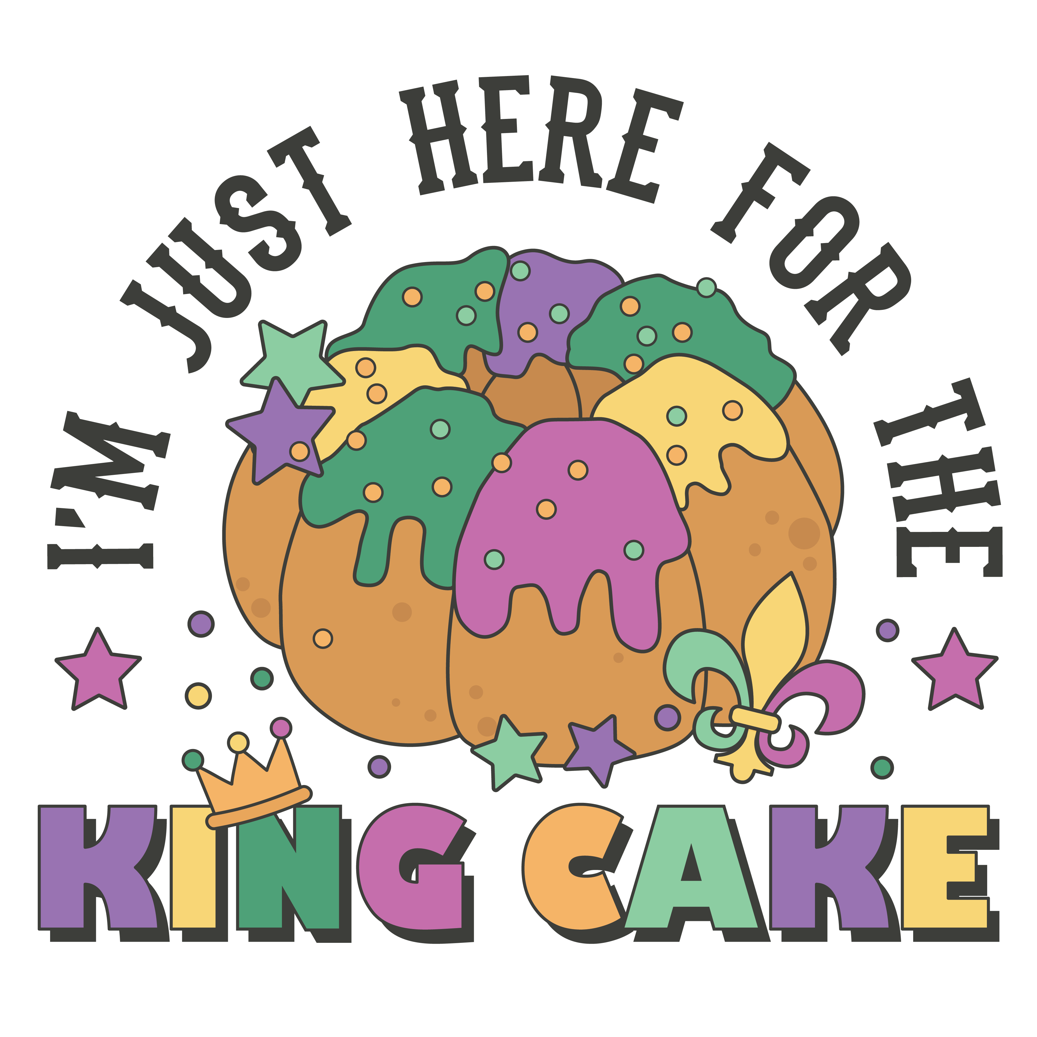 Here for the King Cake Mardi Gras Design | DTF Jersey