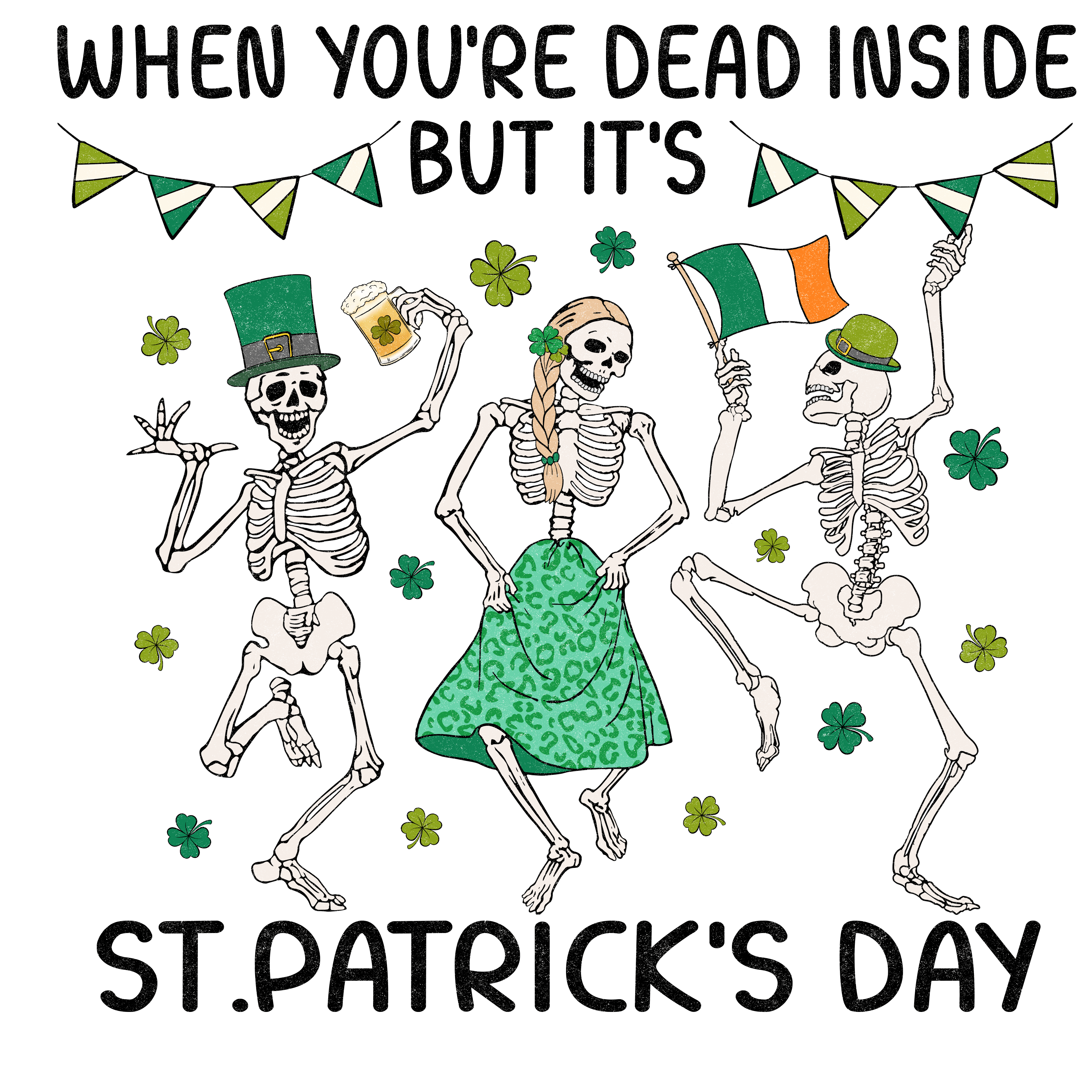 Saint Patrick's Day DTF Dead Inside Theme | DTF Jersey