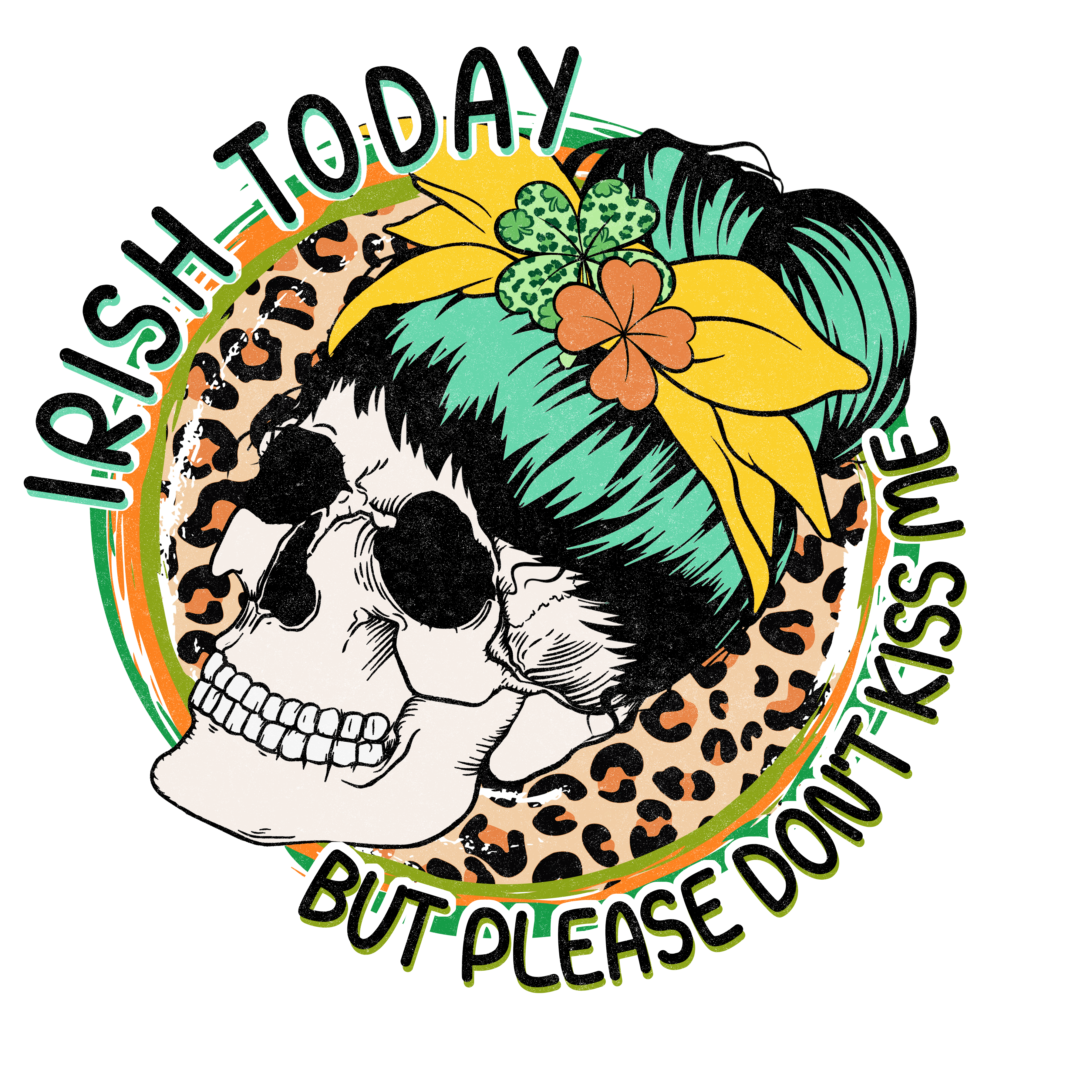 Irish Today but Please Don't Kiss Me Design | DTF Jersey