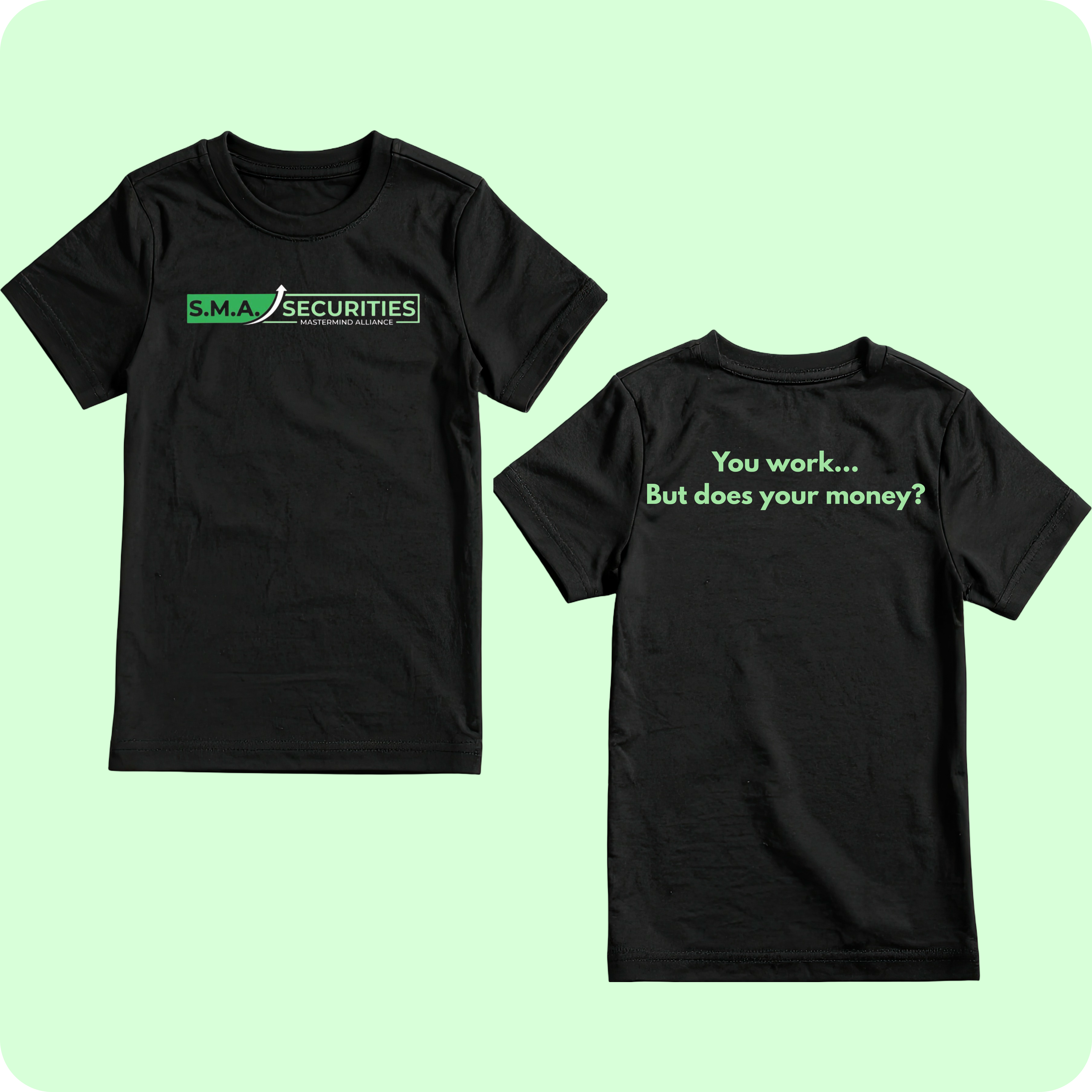 SMA Securities T-shirt - You work