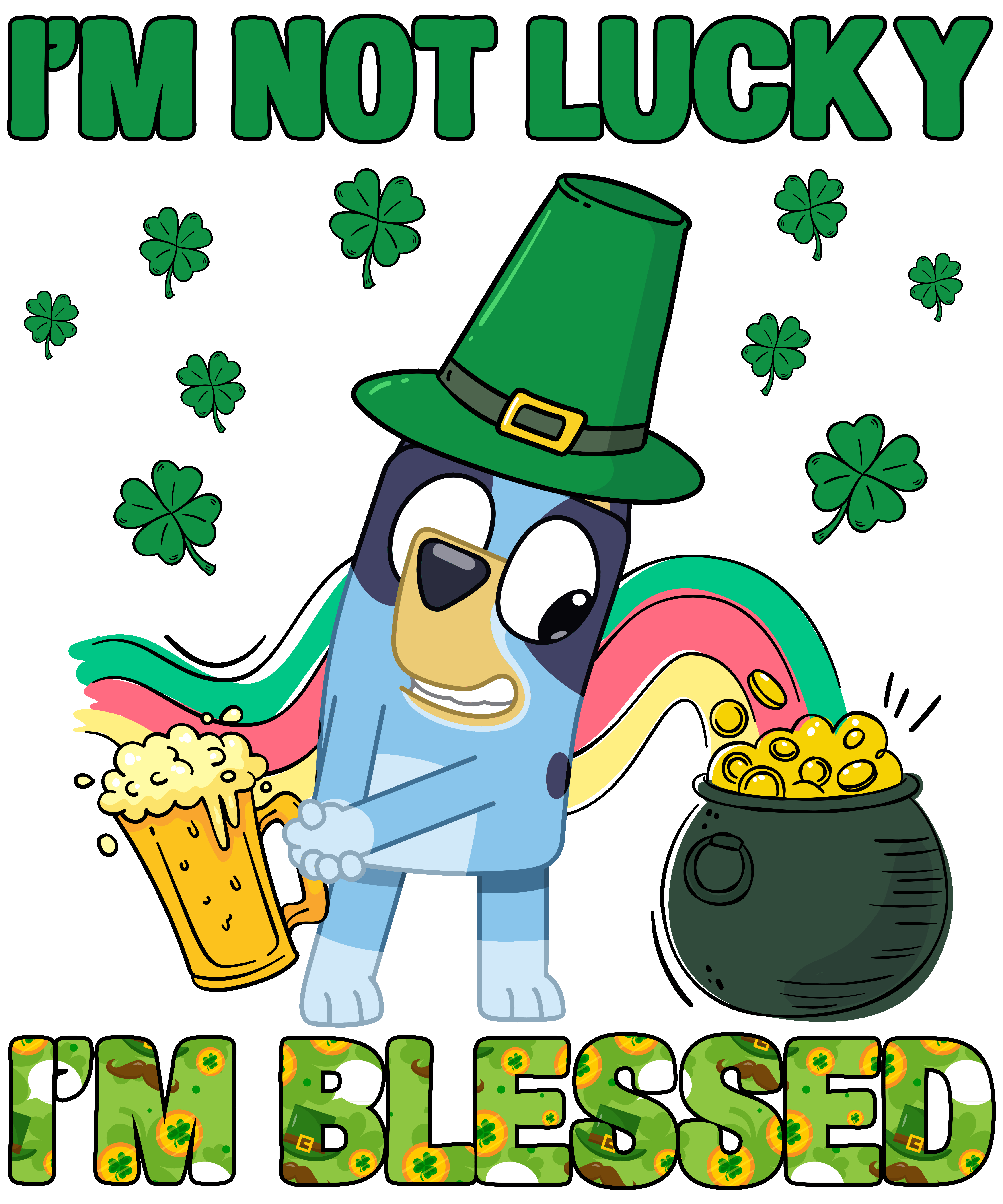 Funny Bluey St Pattys Day Design - DTF Ready To Press