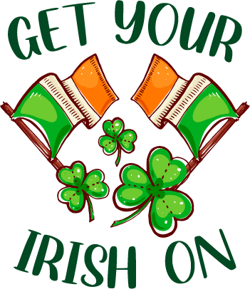 Get Your Irish On Saint Patrick's Day Design | DTF Jersey