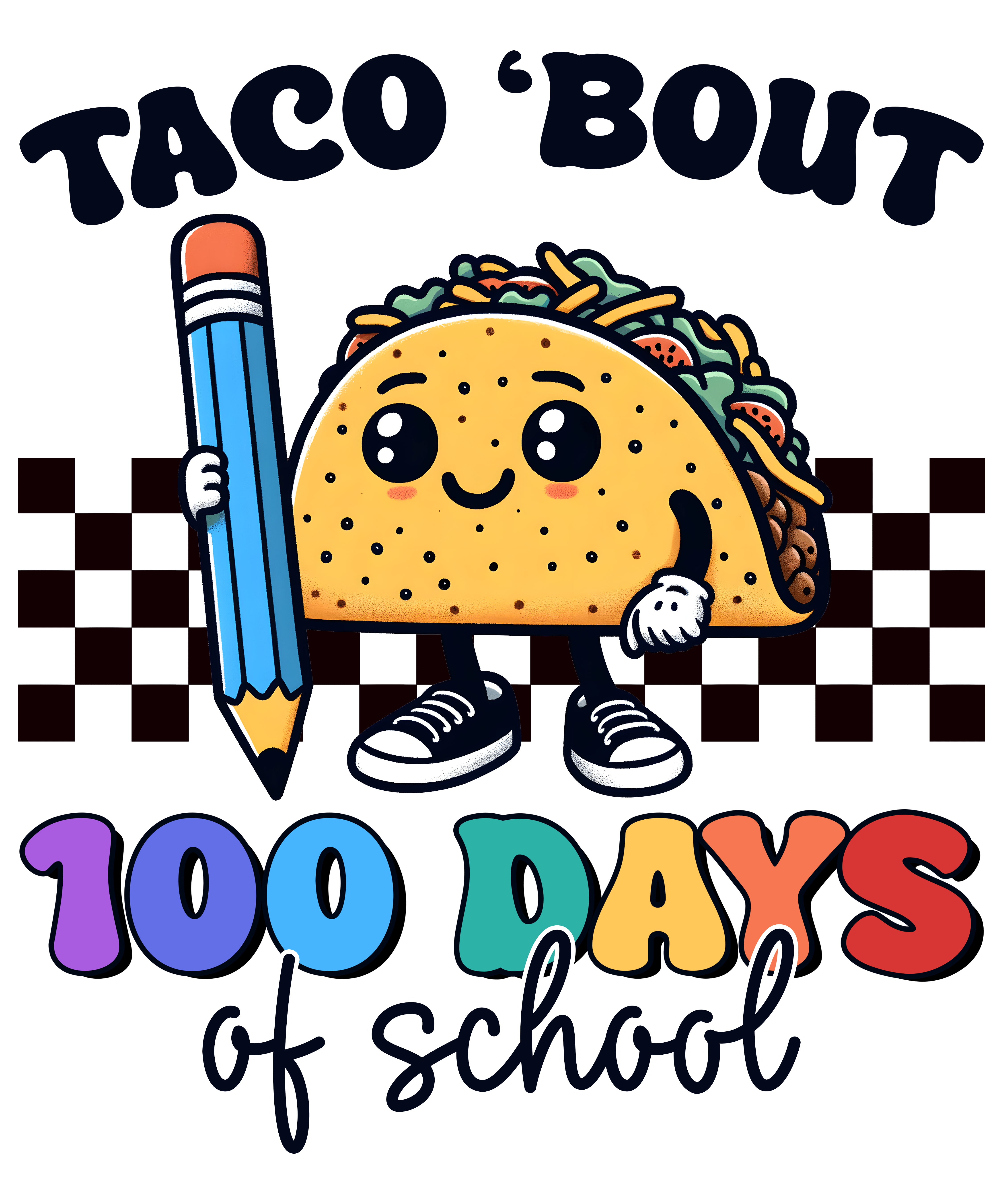 Taco Bout 100 Days of School | DTF Ready To Press Designs
