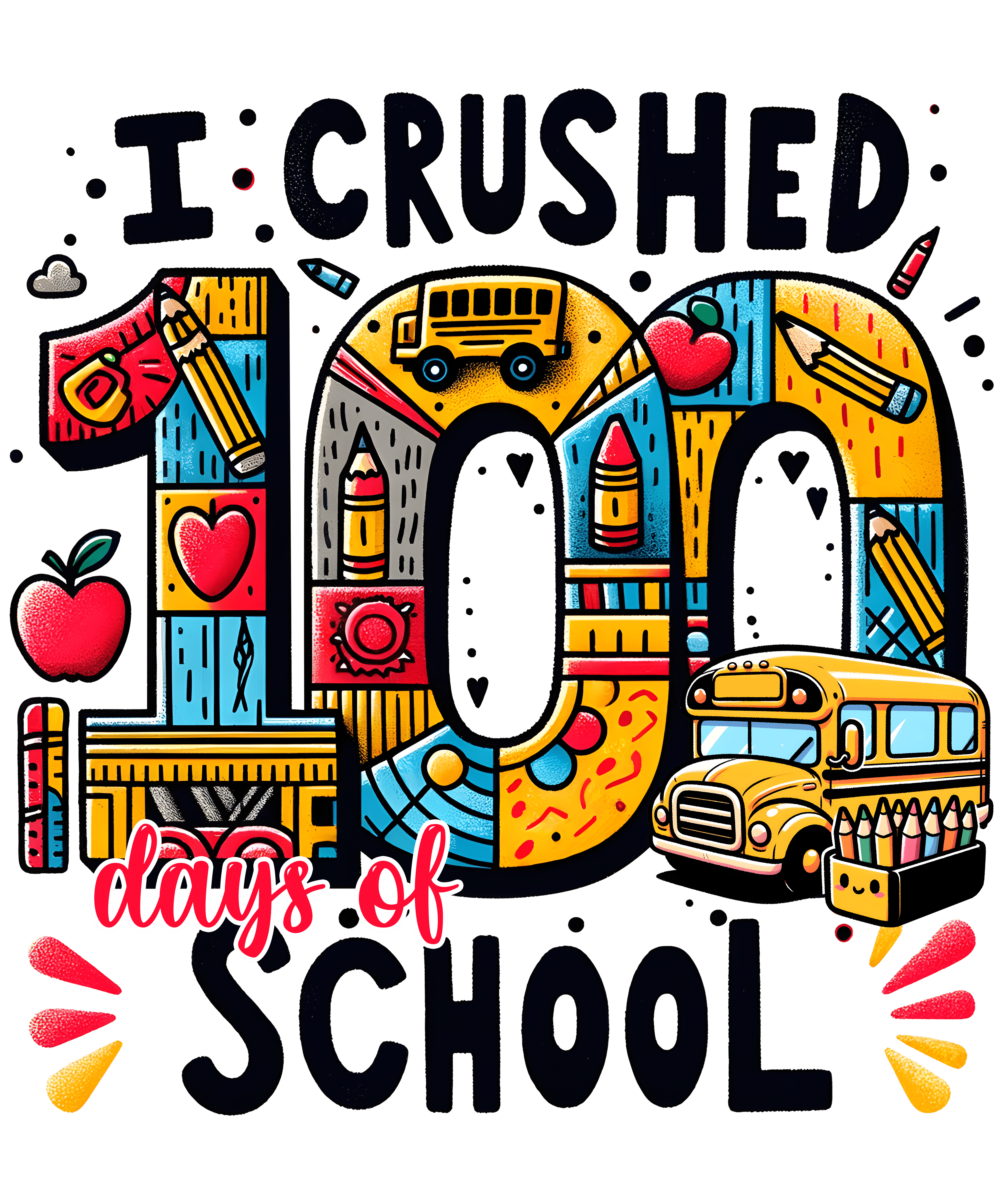 I Crushed 100 Days of School | DTF Ready To Press Designs