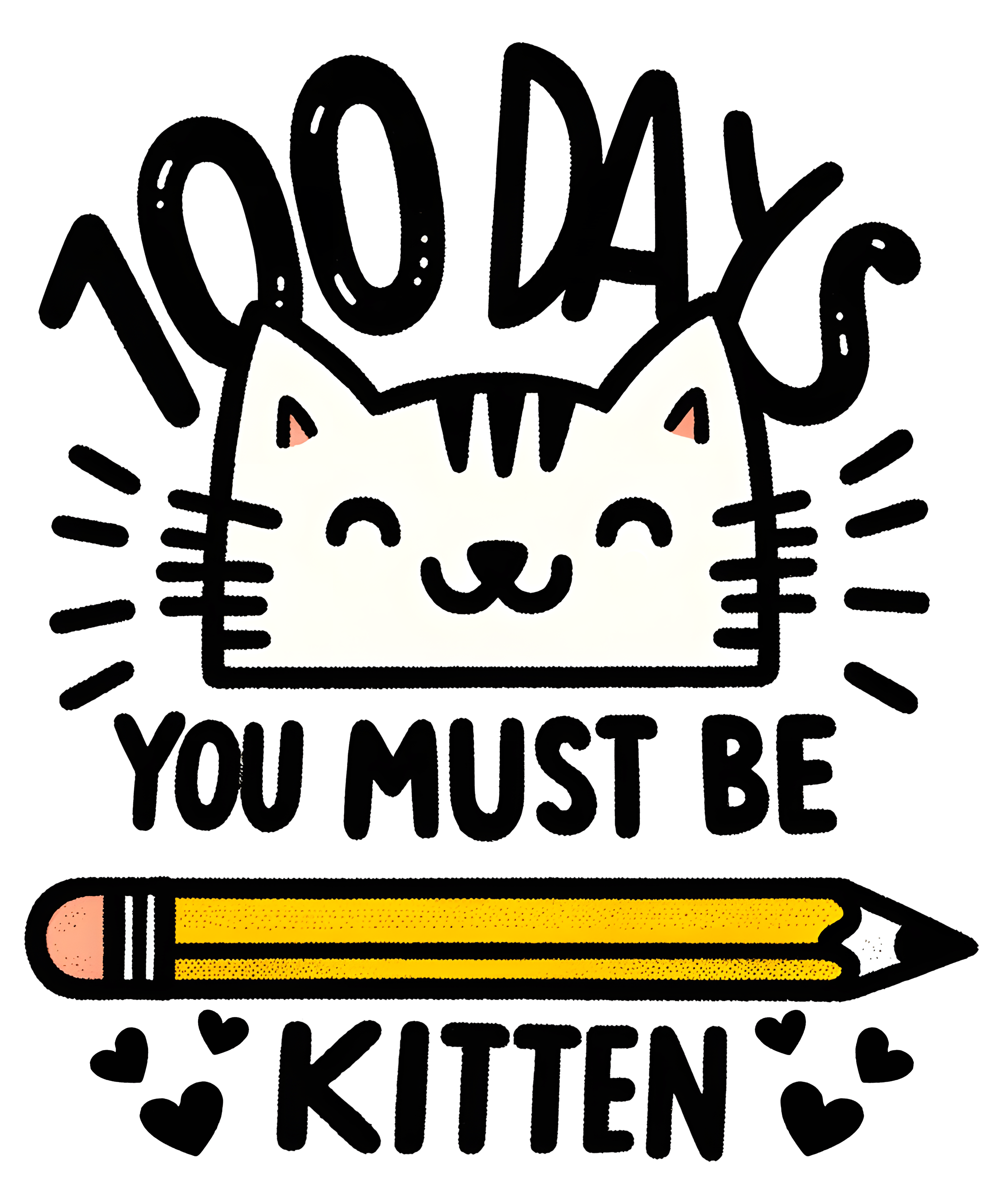 100 Days You Must Be Kitten School | DTF Ready To Press Designs