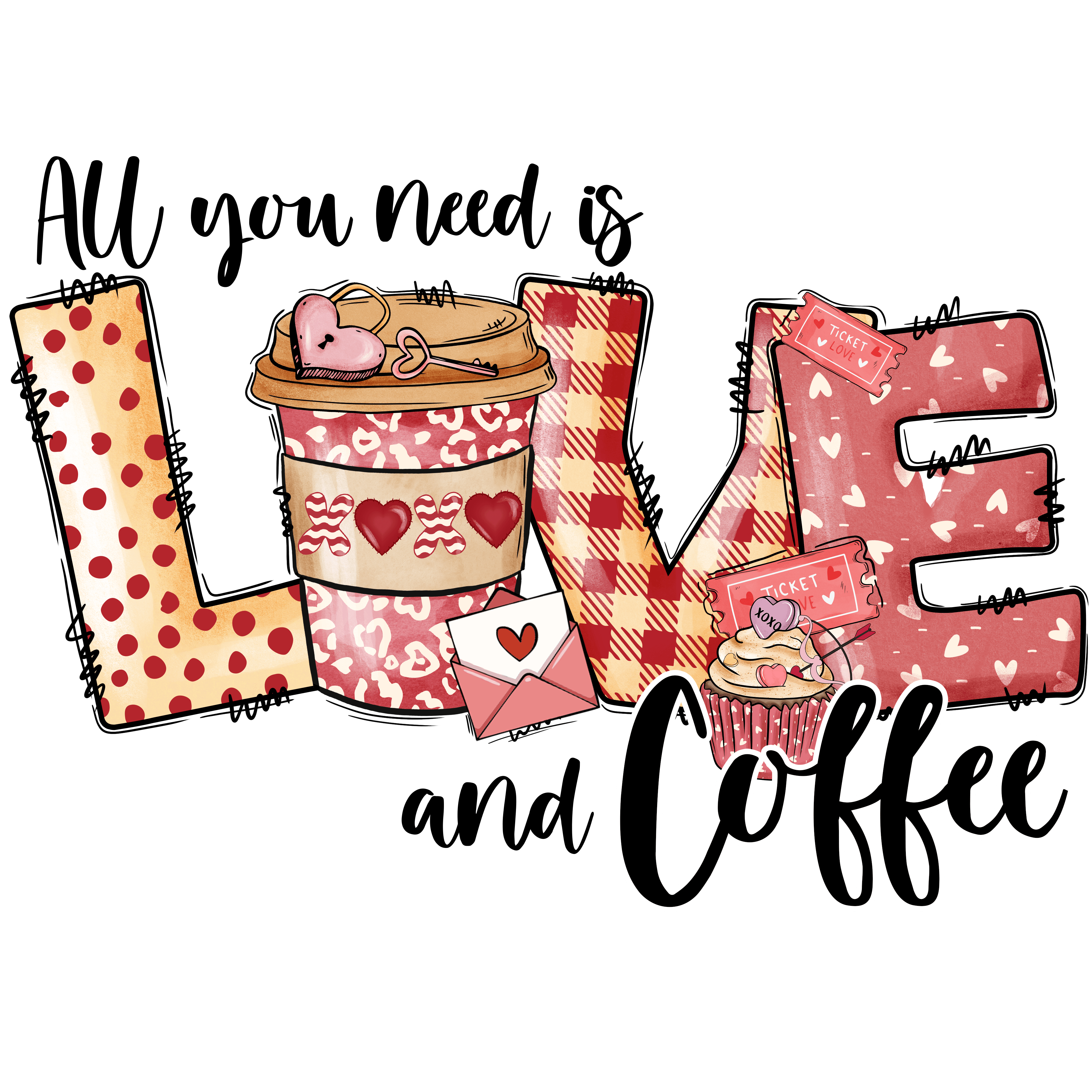 All You Need is Love and Coffee Valentine's Design - DTF Ready To Press