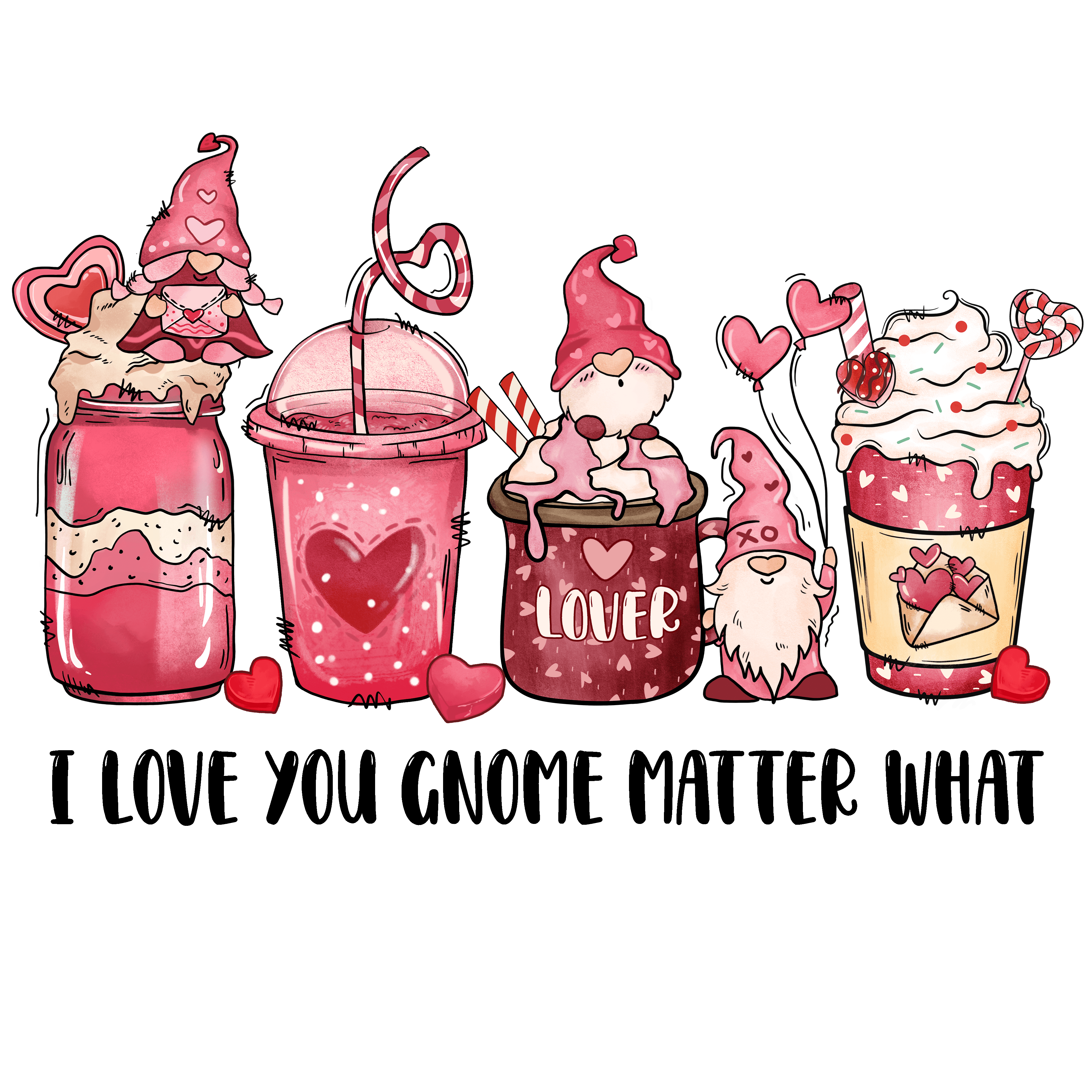 I Love You Gnome Matter What Valentine's Design - DTF Ready To Press