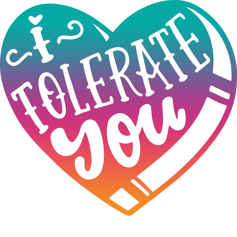I Tolerate You Valentine's Design - DTF Ready To Press