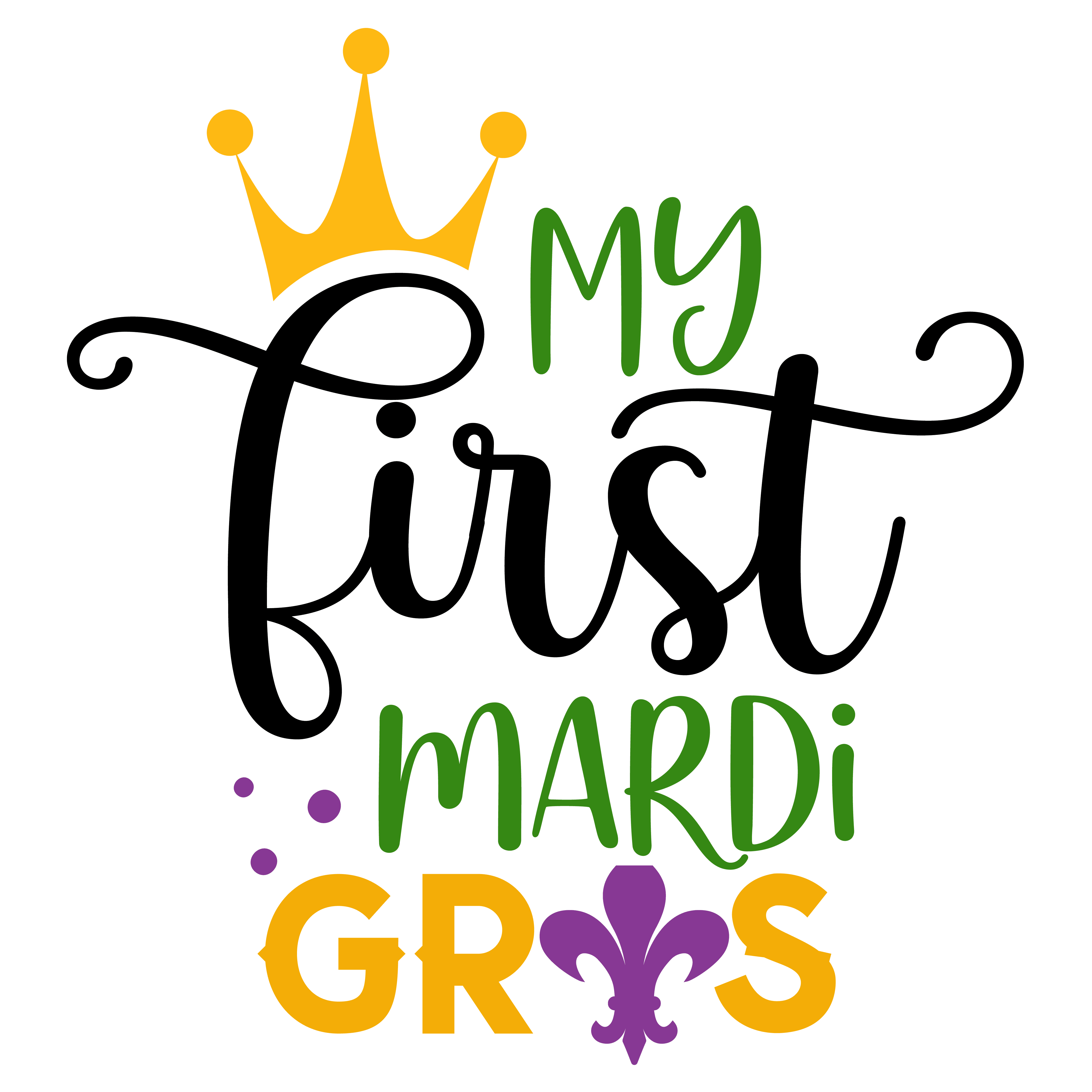 My First Mardi Gras Design - DTF Ready To Press