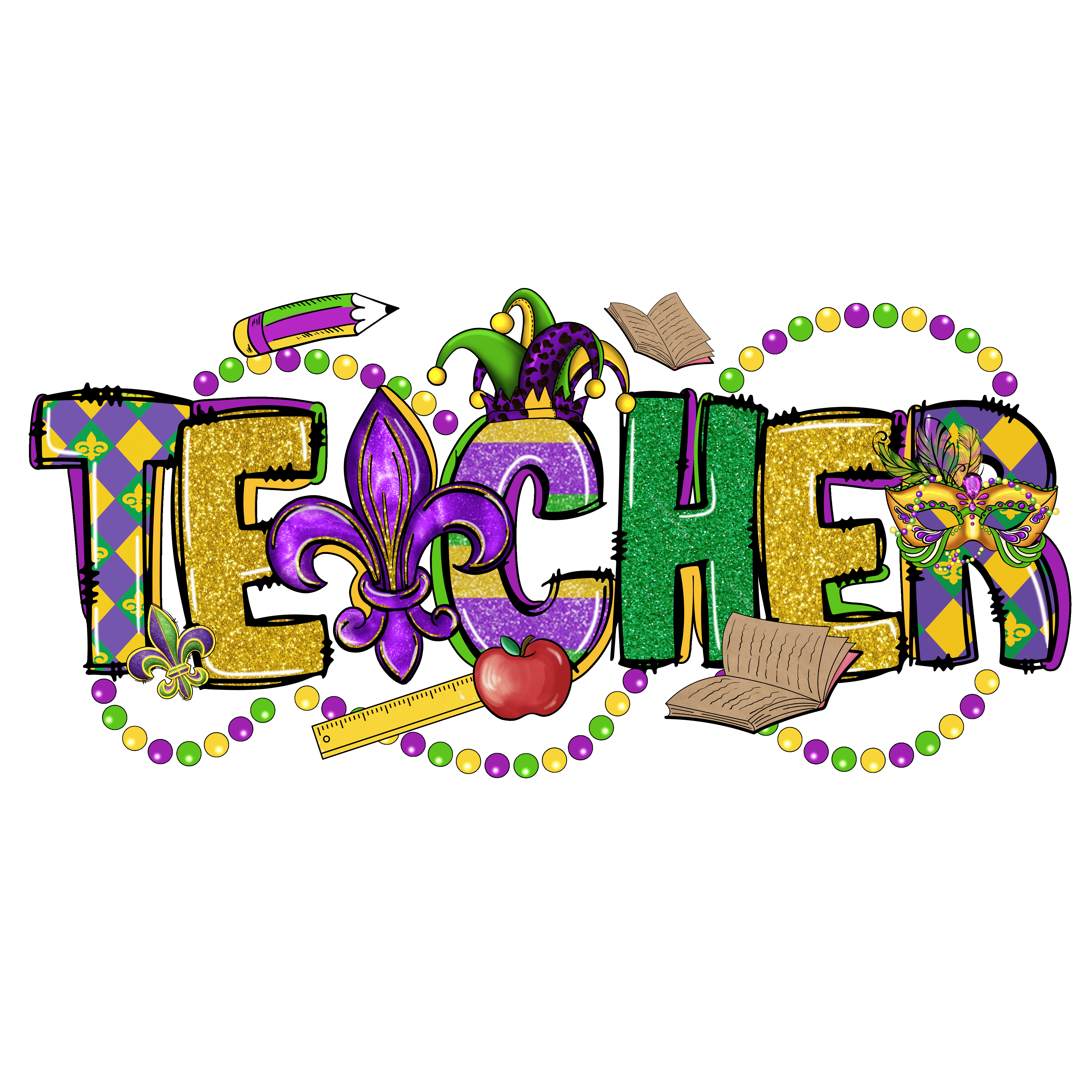 Mardi Gras Teacher Design - DTF Ready To Press