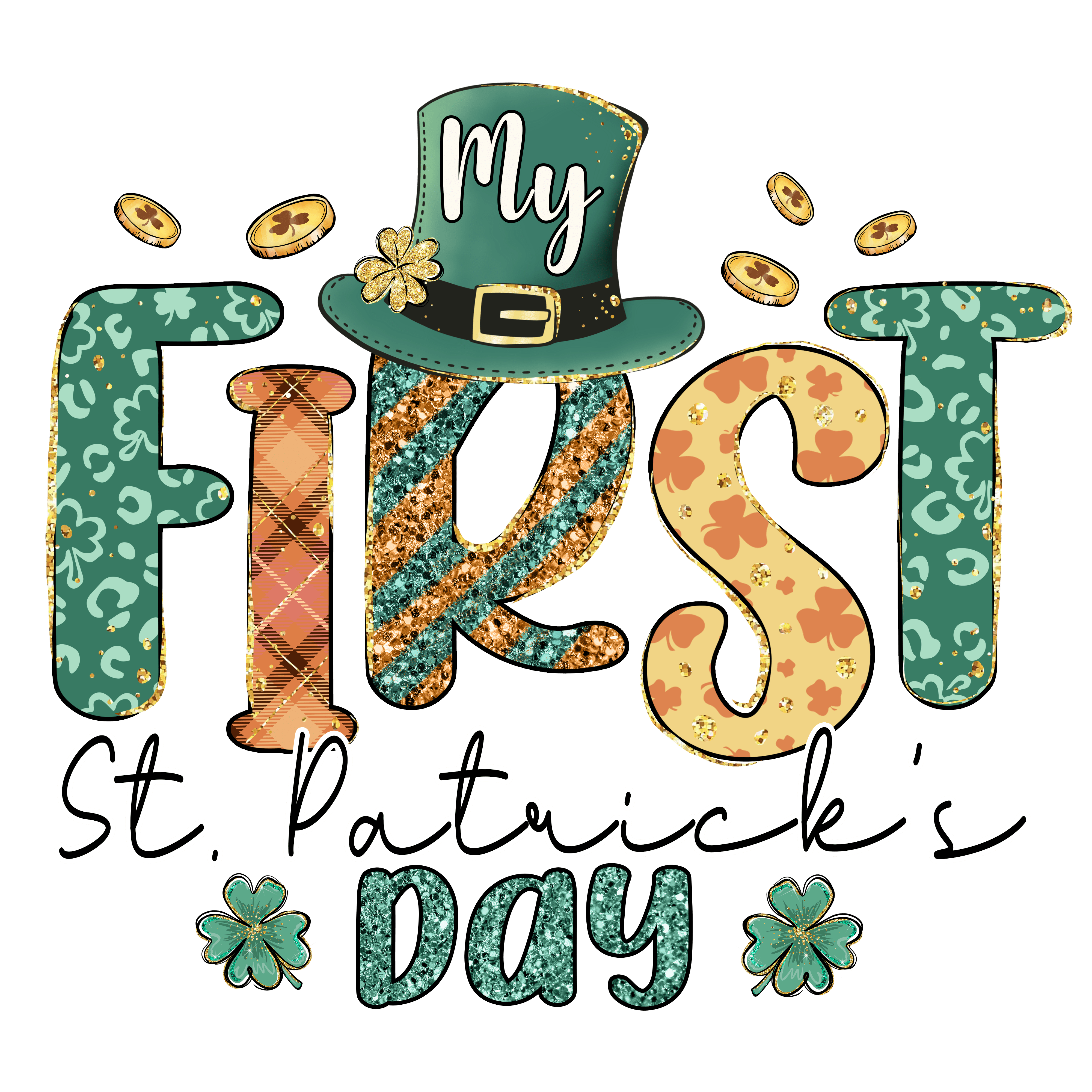 My First St Patrick's Day Design - DTF Ready To Press