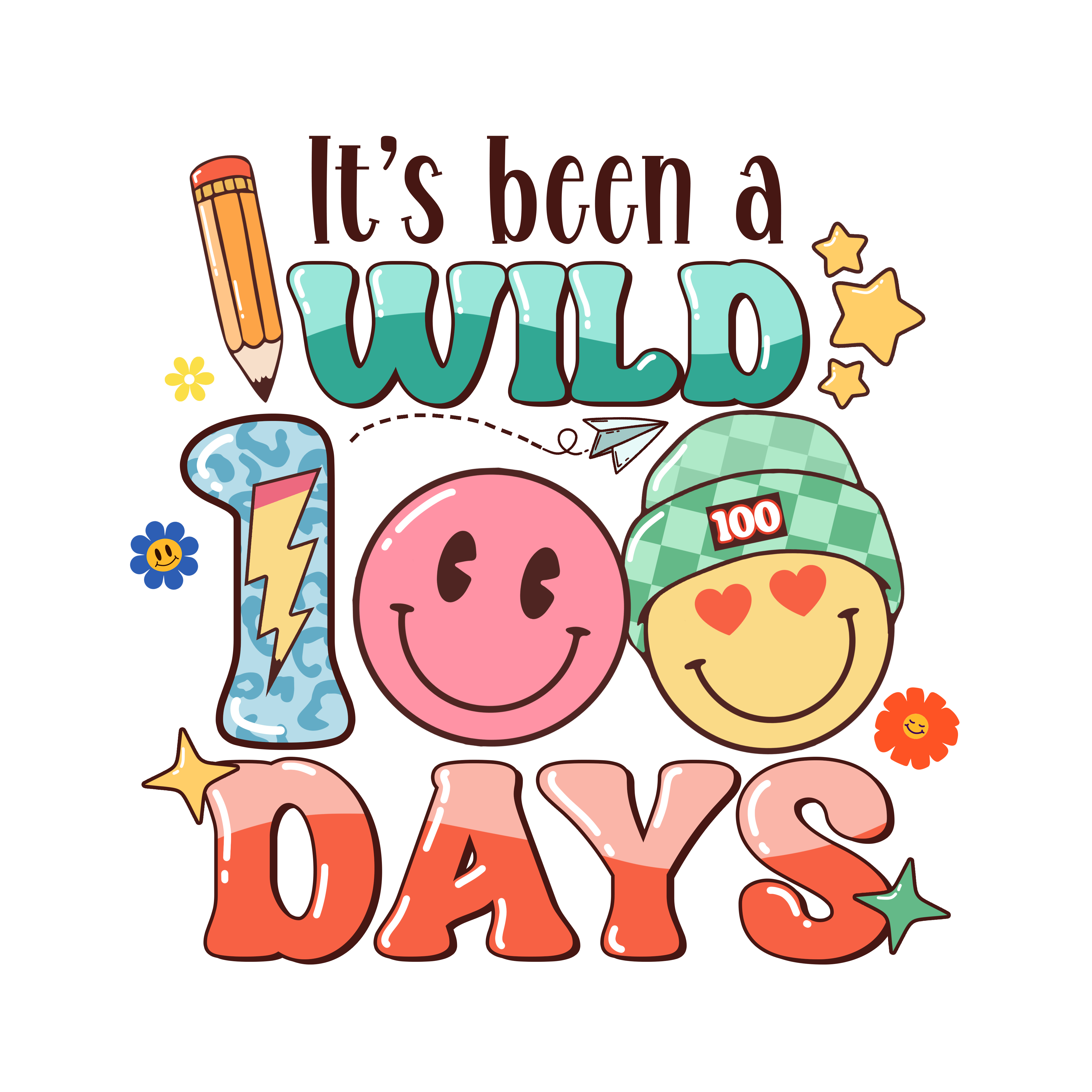 It's Been a Wild 100 Days | DTF Ready To Press Designs