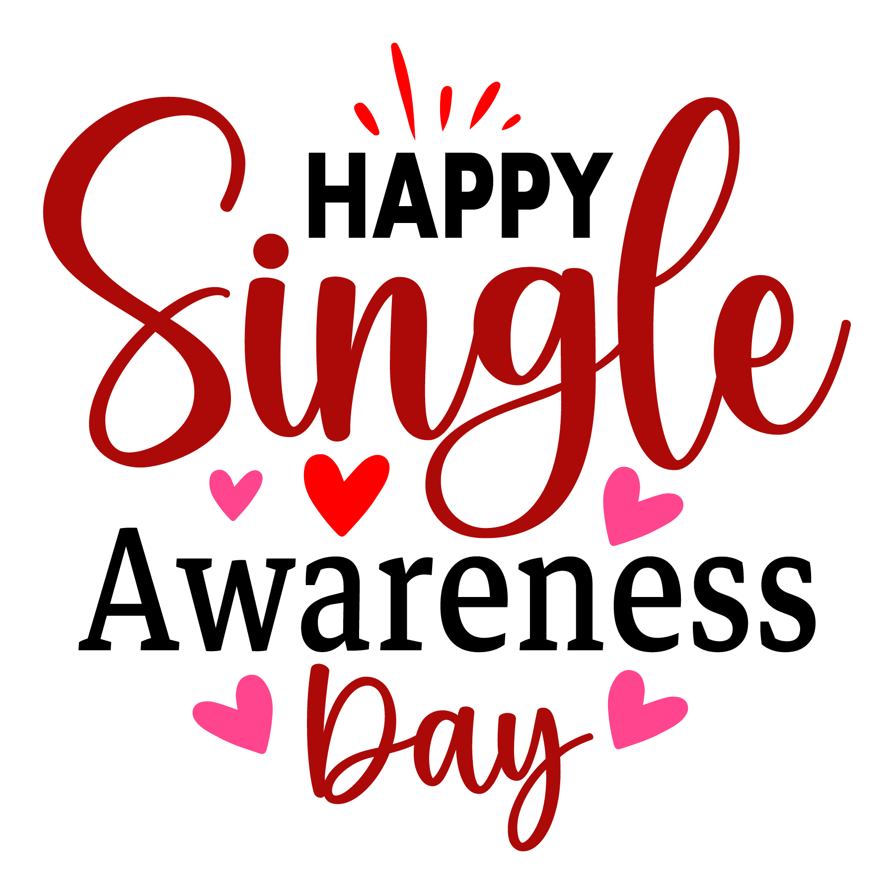 Happy Single Awareness Day Valentine's Design - DTF Ready To Press - DTF Dallas 