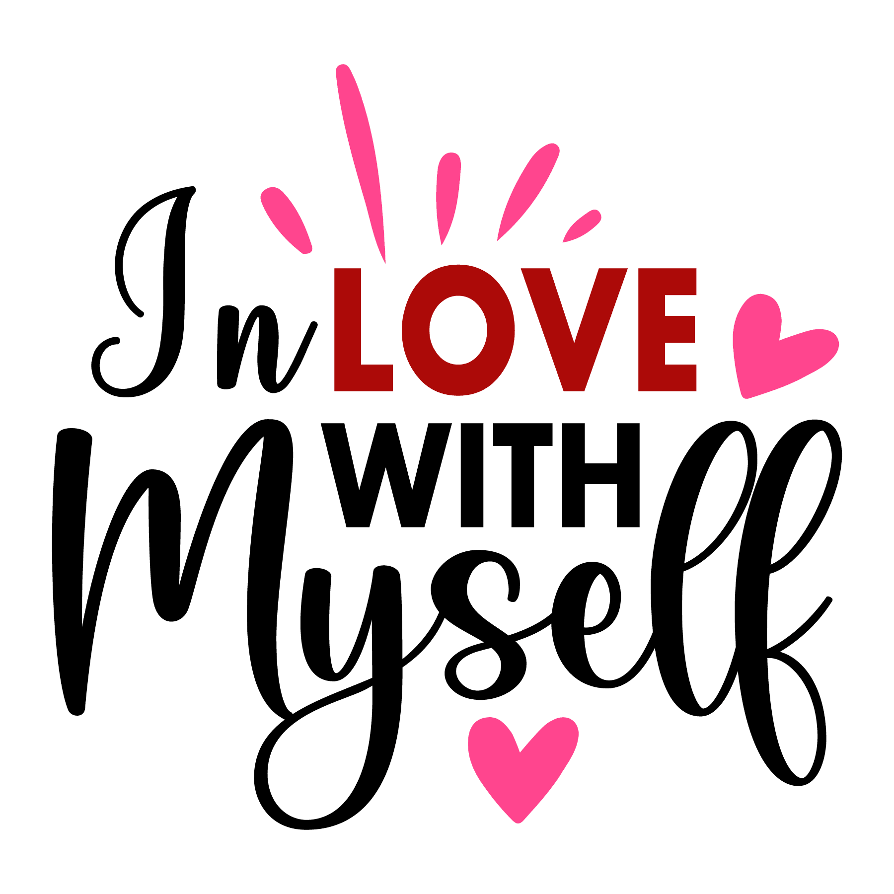 In Love With Myself Valentine's Design - DTF Ready To Press
