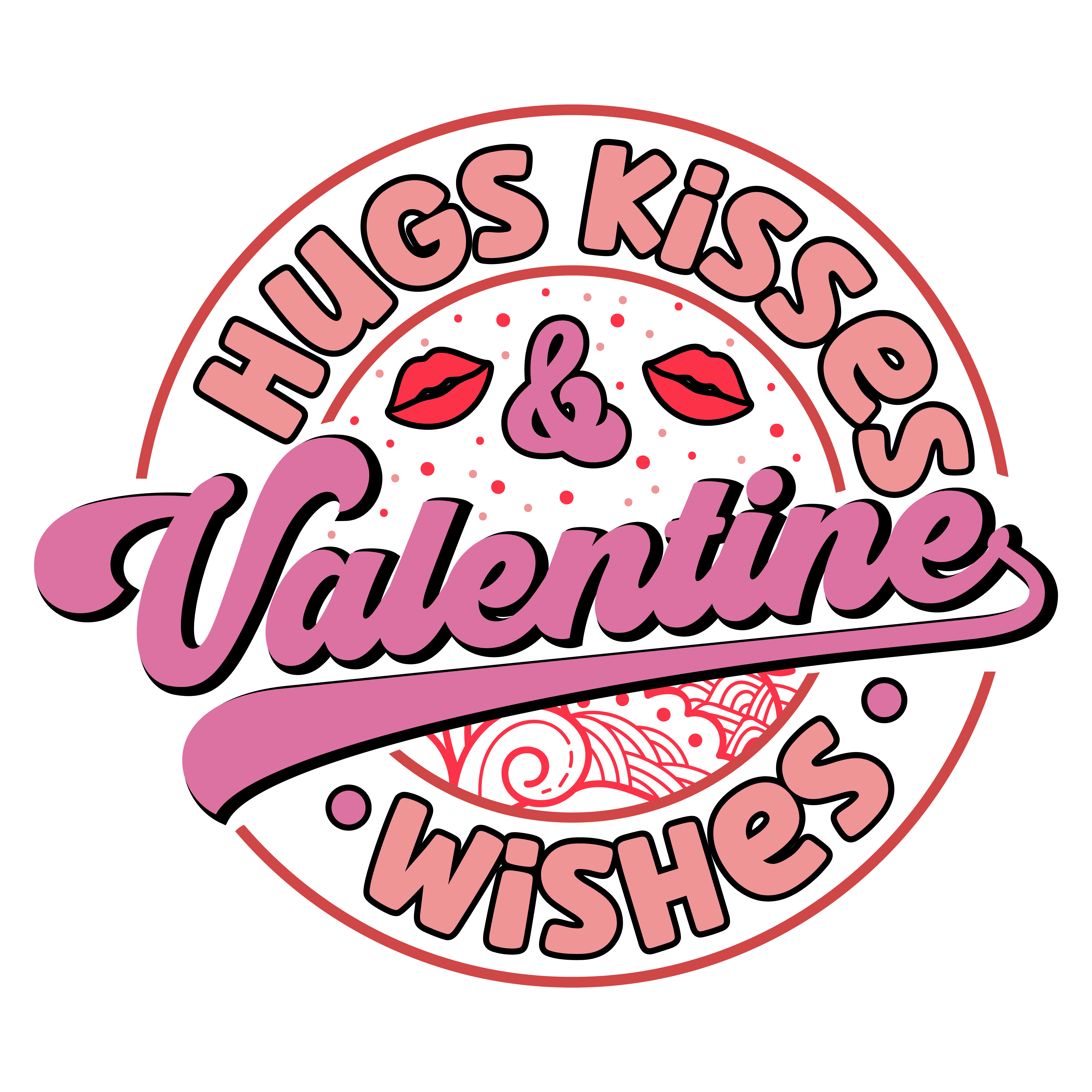 Hugs Kisses & Valentine's Wishes Valentine's Design - DTF Ready To Press