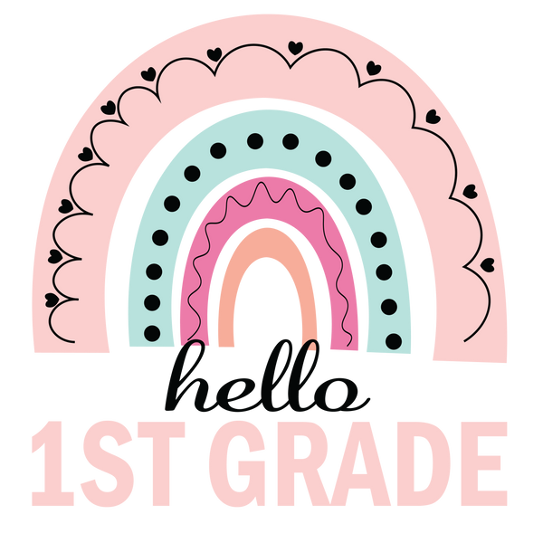 Hello 1st Grade Pink Rainbow DTF Design