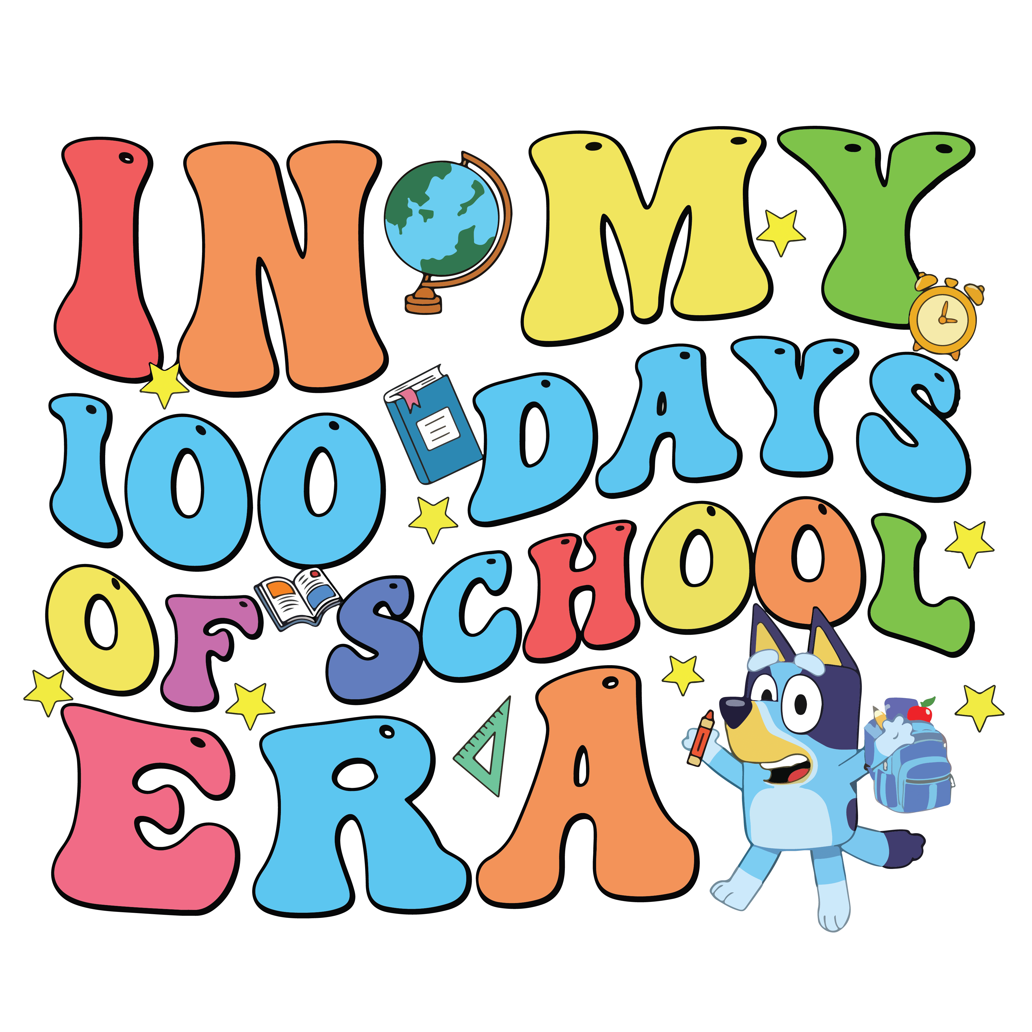 In My 100 Days of School Era Bluey | DTF Ready To Press Designs