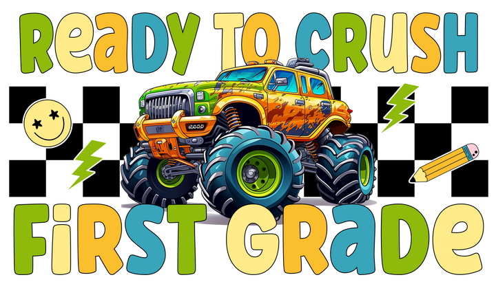 Ready to Crush First Grade back to school DTF transfer with fun monster truck design for kids