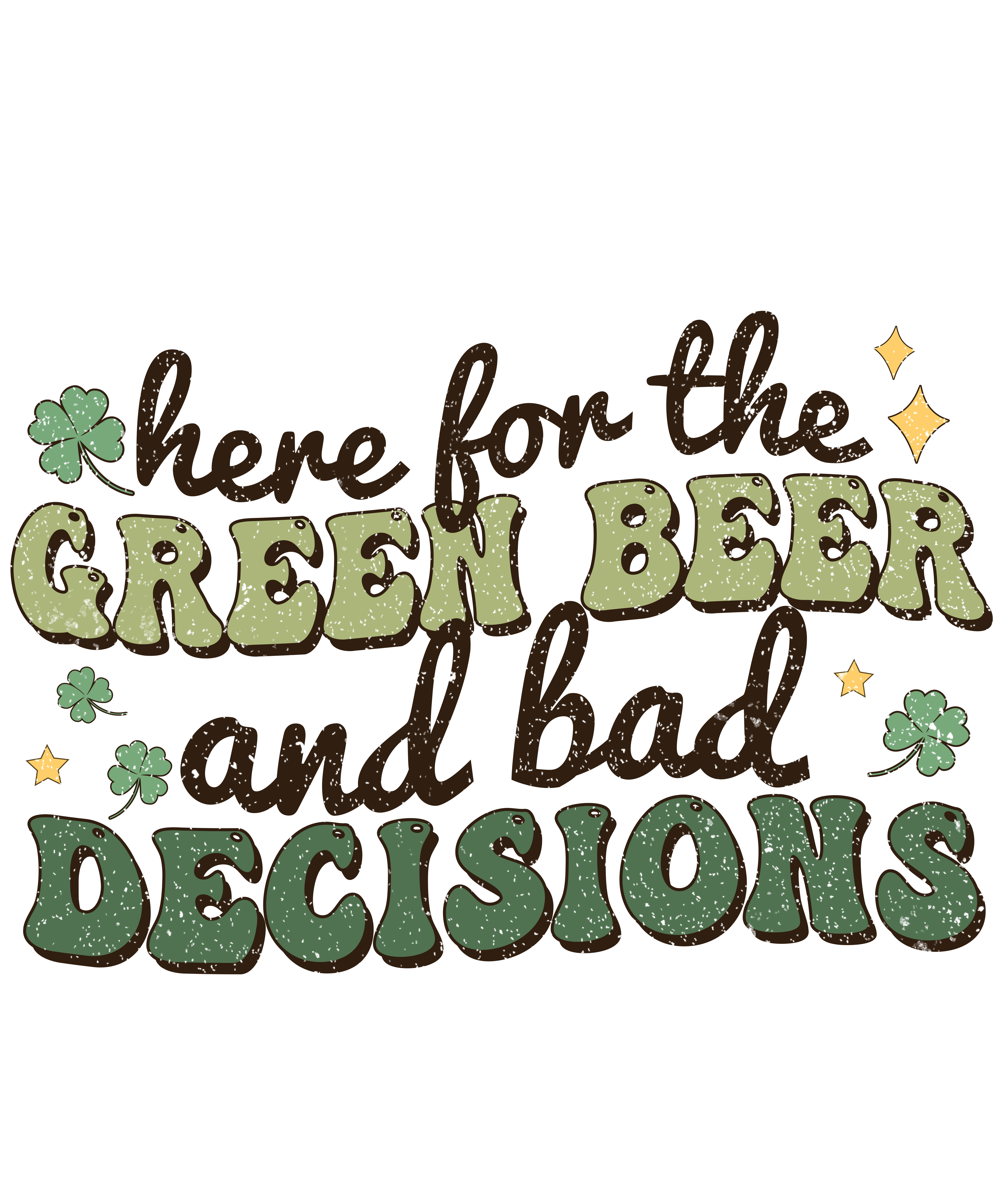 Here for the Green Beer Bad Decisions Design | DTF Jersey
